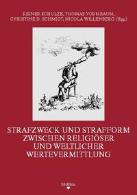 Strafzweck und Strafform zwischen religiöser und weltlicher Wertevermittlung