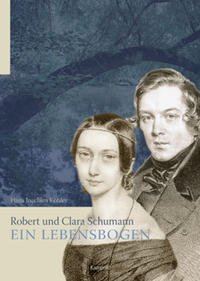 Robert und Clara Schumann - ein Lebensbogen