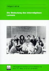Die Bedeutung des Interreligiösen Lernens für Erziehung und Bildung