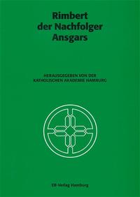 Rimbert der Nachfolger Ansgars