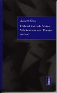 Haben Getrude Steins Stücke etwas mit Theater zu tun?