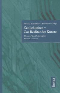 Zeitlichkeiten – Zur Realität der Künste