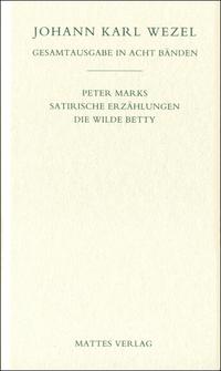 Gesamtausgabe in acht Bänden. Jenaer Ausgabe / Peter Marks.Satirische Erzählungen. Die wilde Betty