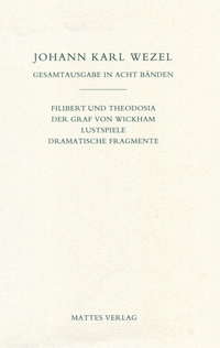 Gesamtausgabe in acht Bänden. Jenaer Ausgabe / Filibert und Theodosia. Der Graf von Wickham. Lustspiele