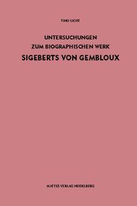Untersuchungen zum biographischen Werk Sigeberts von Gembloux