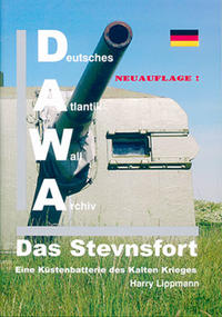 DAWA Sonderbände. Deutsches Atlantikwall-Archiv / Das Stevnsfort - eine Küstenbatterie des Kalten Krieges