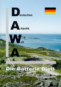 DAWA Sonderbände. Deutsches Atlantikwall-Archiv / Die Batterie Dietl