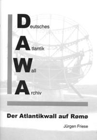 DAWA Sonderbände. Deutsches Atlantikwall-Archiv / Der Atlantikwall auf Rømø