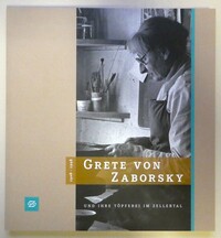 Grete von Zaborsky (1908-1998) und ihre Töpferei im Zellertal