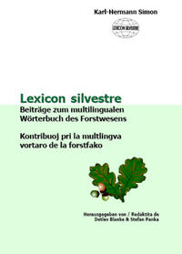 Lexicon silvestre - Beiträge zum multilingualen Wörterbuch des Forstwesens