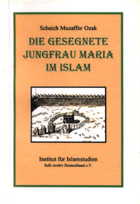 Die gesegnete Jungfrau Maria im Islam