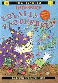 Lila Lindwurm - Eulalia Zauberbrei