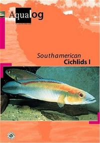 Aqualog. Reference fish of the world / SouthAmerican Cichlids I