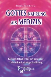 Gottes Nahrung als Medizin