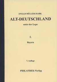 Alt-Deutschland unter der Lupe 2. Bayern