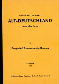 Alt-Deutschland unter der Lupe 3. Bergedorf, Braunschweig, Bremen