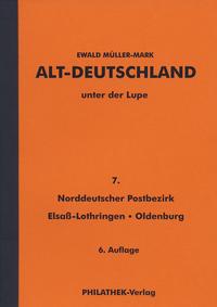 Alt-Deutschland unter der Lupe 7. Norddeutscher Postbezirk, Elsaß-Lothringen, Oldenburg