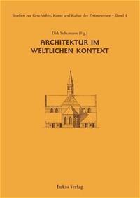 Studien zur Geschichte, Kunst und Kultur der Zisterzienser / Architektur im weltlichen Kontext