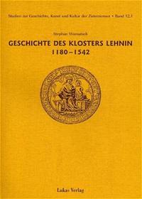 Studien zur Geschichte, Kunst und Kultur der Zisterzienser / Geschichte des Klosters Lehnin 1180-1542