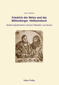 Friedrich der Weise und das Wittenberger Heiltumsbuch