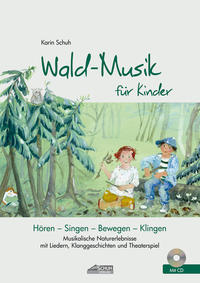 Wald-Musik für Kinder (inkl. Lieder-CD)