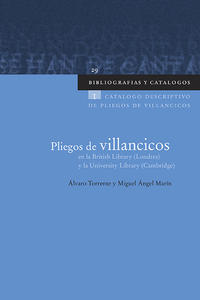 Pliegos de Villancicos. En la British Library (Londres) y la University Library (Cambridge)