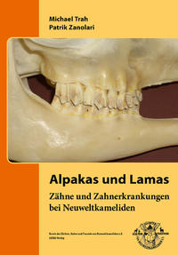 Alpakas und Lamas - Zähne und Zahnerkrankungen bei Neuweltkameliden