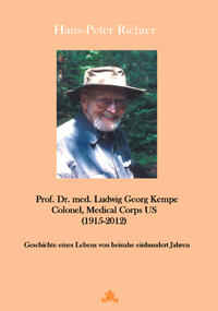 Prof. Dr. Ludwig Georg Kempe Colonel, Medical Corps US - 16.10.1915 – 22.6.2012