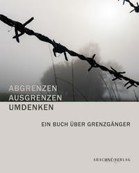 ABGRENZEN – AUSGRENZEN – UMDENKEN