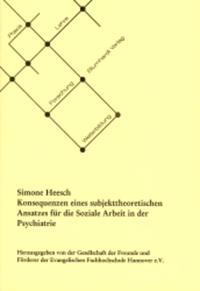 Konsequenzen eines subjekttheoretischen Ansatzes für die Soziale Arbeit in der Psychiatrie