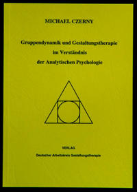 Gruppendynamik und Gestaltungstherapie im Verständnis der Analytischen Psychologie