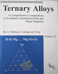 Ternary Alloys. A Comprehensive Compendium of Evaluated Constitutional... / Ternary Alloys. A Comprehensive Compendium of Evaluated Costitutional...