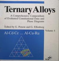 Ternary Alloys. A Comprehensive Compendium of Evaluated Constitutional... / Ternary Alloys. A Comprehensive Compendium of Evaluated Costitutional...