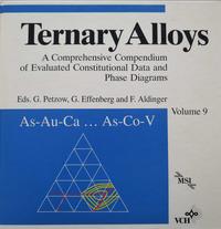 Ternary Alloys. A Comprehensive Compendium of Evaluated Constitutional... / Ternary Alloys. A Comprehensive Compendium of Evaluated Costitutional...