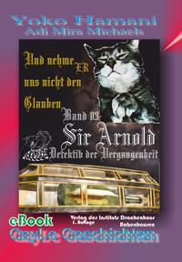 Sir Arnold 03: Und nehme ER uns nicht den Glauben