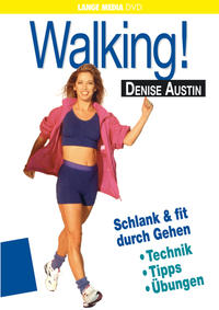 Denise Austin: Walking! Schlank & fit durch Gehen - Technik, Tipps, Übungen