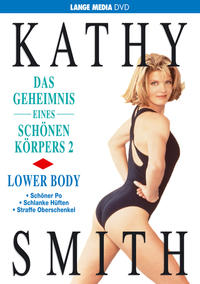 Kathy Smith: Das Geheimnis eines schönen Körpers 2 - Lower Body