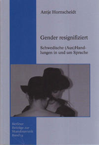 Gender resignifiziert. Schwedische (Aus)Handlungen in und um Sprache