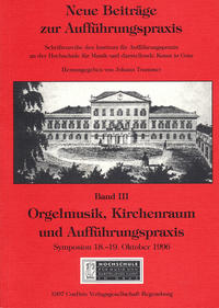 Orgelmusik, Kirchenraum und Aufführungspraxis