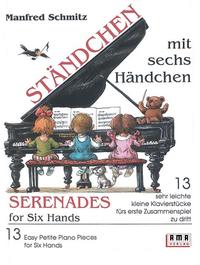 Ständchen mit sechs Händchen/Serenades for Six Hands