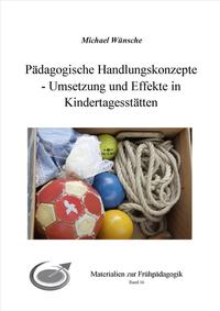 Pädagogische Handlungskonzepte - Umsetzung und Effekte in Kindertagesstätten