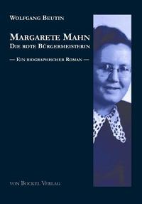 Margarete Mahn - Die rote Bürgermeisterin