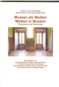Das Museum als Medium - Medien im Museum