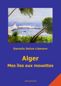 Alger. Mes îles aux mouettes