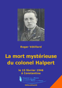 La mort mystérieuse du colonel Halpert le 15 février 1946 à Constantine