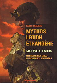 Mythos Légion étrangère. Erinnerungen eines italienischen Legionärs