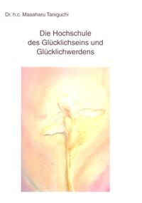 Die Hochschule des Glücklichseins und Glücklichwerdens