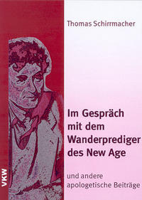 Im Gespräch mit dem Wanderprediger des New Age - und andere apologetische Beiträge