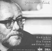 Gedenk-Trilogie Günter Eich / Ein Traum am Edsin-Gol (Hörspiel) und Gedichte (Autorenlesung)