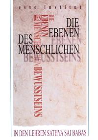 Die Ebenen des menschlichen Bewusstseins in den Lehren Sathya Sai Babas